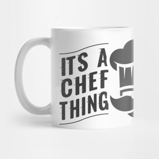 Its a chef thing Mug